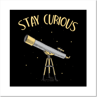 Astronomer Telescope stay curious Posters and Art